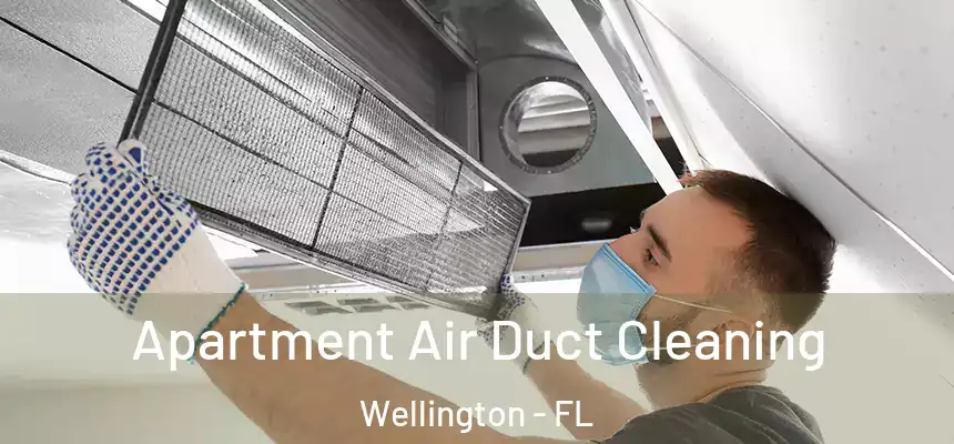 Apartment Air Duct Cleaning Wellington - FL