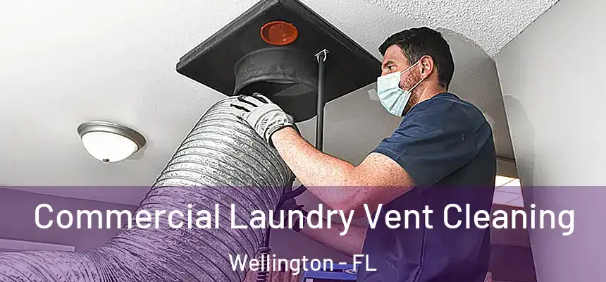 Commercial Laundry Vent Cleaning Wellington - FL