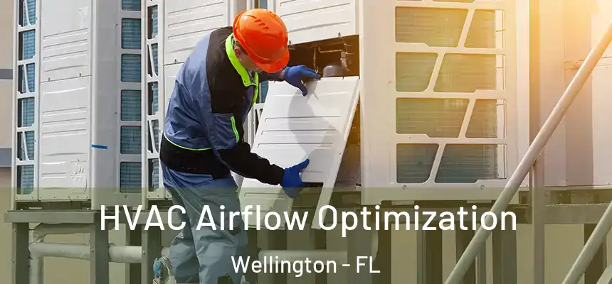 HVAC Airflow Optimization Wellington - FL